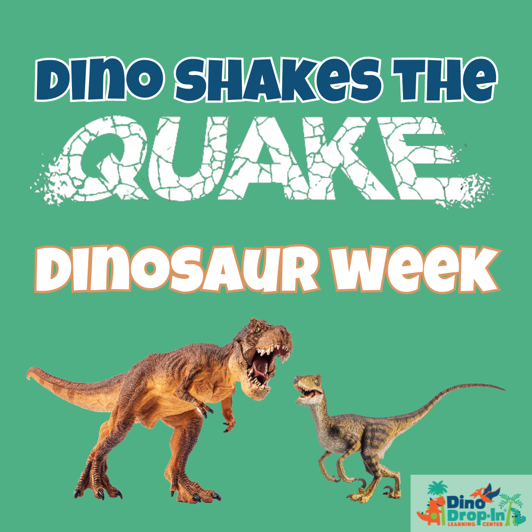 Dino Shakes the Quake Week 9 August 12-15: Dinosaur Week