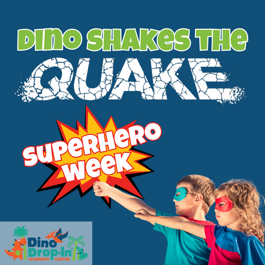 Dino Shakes the Quake Week 1 June 10-14, 2024: Superhero Week
