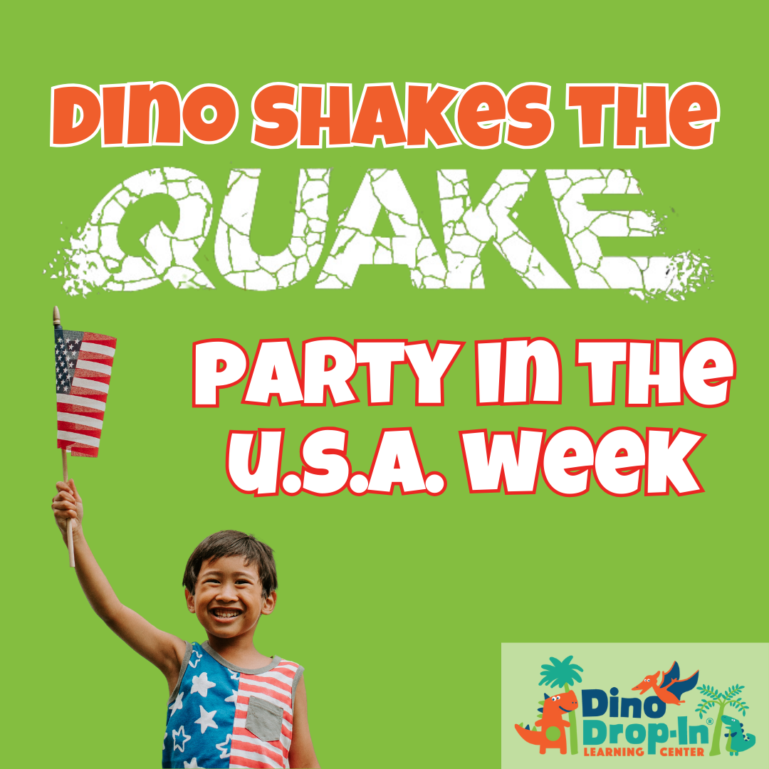 Dino Shakes the Quake Week 3 July 1-3: Party in the USA Week